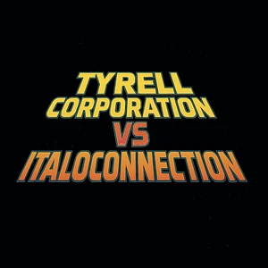Italoconnection Vs. Tyrell Corporation - All I Want Is You