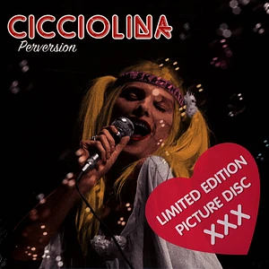 Cicciolina - Perversion Pictrure Disc Vinyl Edition