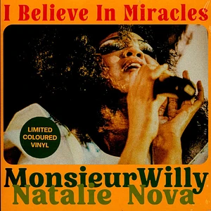 Monsieurwilly & Natalie Nova - I Believe In Miracles Colored Vinyl Edition