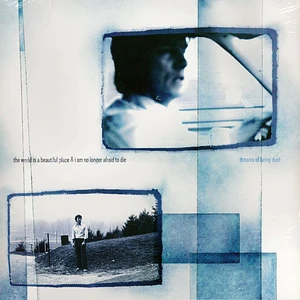 The World Is A Beautiful Place & I Am No Longer Afraid To Die - Dreams Of Being Dust
