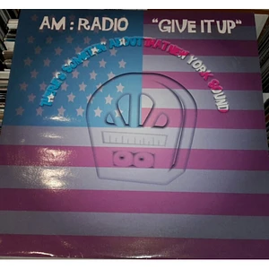AM:Radio - Give It Up