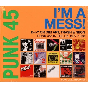 Soul Jazz Records presents - Punk 45: I'm A Mess! Punk 45s In The UK 1977-78