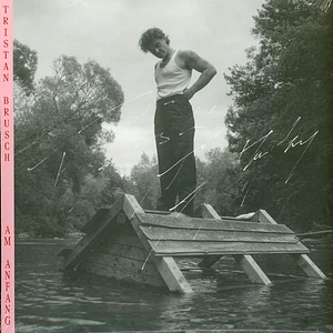 Tristan Brusch - Am Anfang