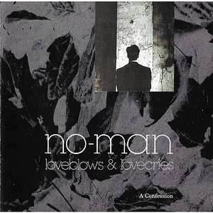 No-Man - Loveblows & Lovecries - A Confession