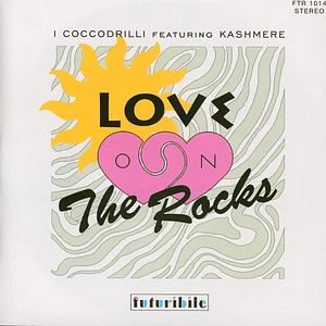 I Coccodrilli - Love On The Rocks Feat. Kashmere