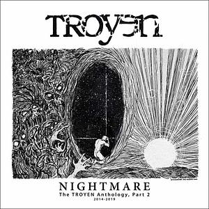 Troyen - Nightmare - The Troyen Anthology, Part 2 (2014-2019)