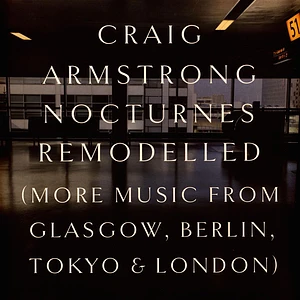 Craig Armstrong - Nocturnes Remodelled