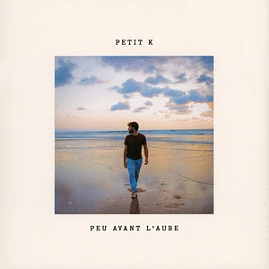 Petit K - Peu Avant L'aube