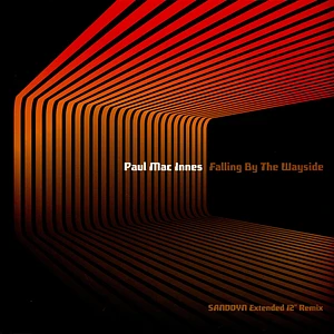 Paul Mac Innes - Falling By The Wayside Sanddyn Extended 12" Mix / You Make My Sunshine T-Groove Remix 12" Version