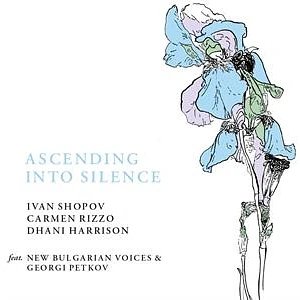 Ivan Shopov & Carmen Rizzo & Dhani Harrison - Ascending Into Silence