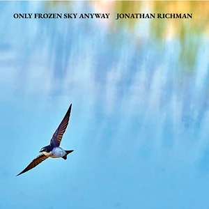 Jonathan Richman - Only Frozen Sky Anyway