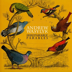 Andrew Wasylyk - Irreparable Parables White Vinyl Edition