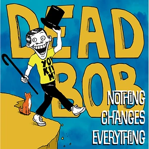 Dead Bob - Nothing Changes Everything Colored Vinyl Edition