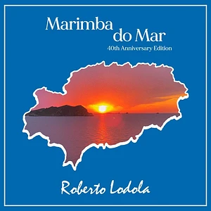 Roberto Lodola - Marimba Do Mar (40th Anniversary Edition)