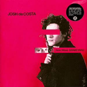 Josh Da Costa - New Wave Graveyard