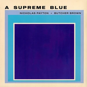 Nicholas Payton / Butcher Brown - A Supreme Blue