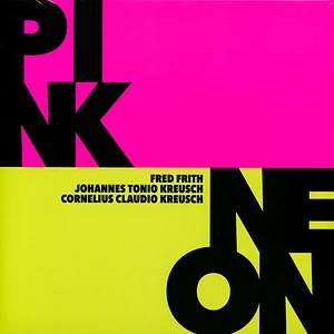 Fred Frith / Cornelius Claudio Kreusch / Kreusch - Pink Neon
