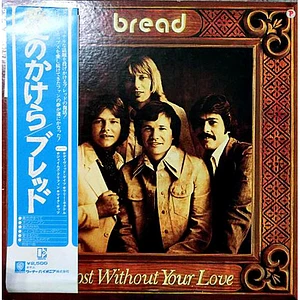 Bread - Lost Without Your Love