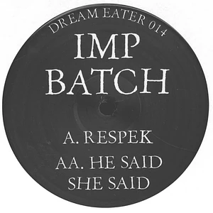Imp Batch - Respek / He Said She Said