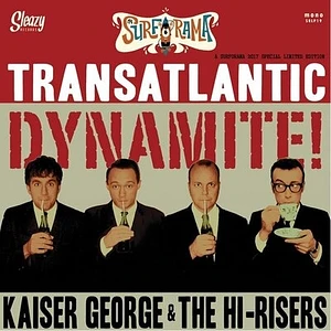 Kaiser George & The Hi-Risers - Transatlantic Dynamite