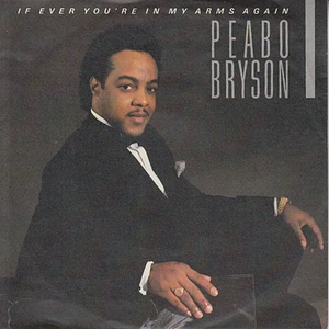 Peabo Bryson - If Ever You're In My Arms Again