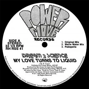 Dream 2 Science - My Love Turns To Liquid