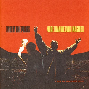 Twenty One Pilots - More Than We Ever Imagined