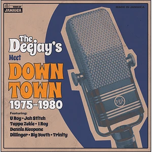 Voice Of Jamaica - The Deejays Meet Down Town 1975-1980