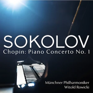 Sokolov,Grigory/Münchner Philharmoniker/Rowicki,W. - Rediscovered - Chopin Piano Concerto No. 1