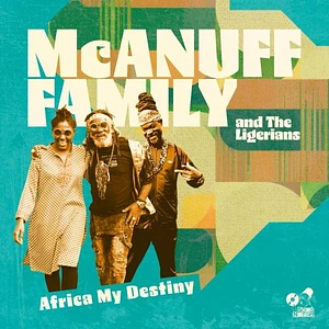 Mcanuff Family & The Ligerians - Africa Is My Destiny