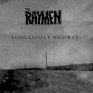 The Raymen - Long Lonely Highway
