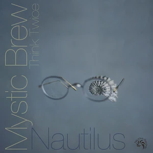 Nautilus - Mystic Brew / Think Twice