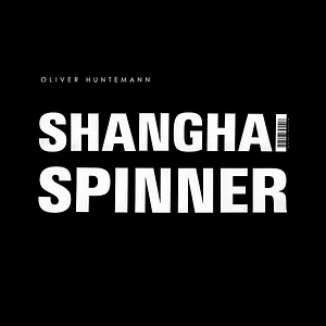 Oliver Huntemann - Shanghai Spinner