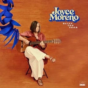 Joyce Moreno - Never Too Soon
