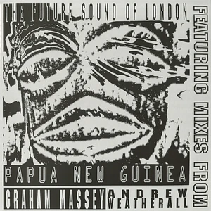 The Future Sound Of London - Papua New Guinea