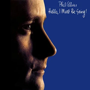 Phil Collins - Hello I Must Be Going!