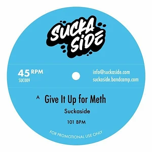 Suckaside / Lroy - Give It Up For Meth