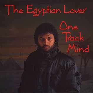 Egyptian Lover - One Track Mind