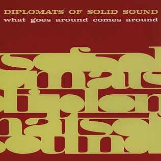 Diplomats Of Solid Sound - What Goes Around Come Around
