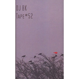 DJ BK - Tape 52