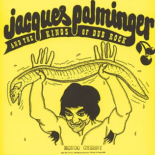 Jacques Palminger & The Kings Of Dubrock - Mondo Cherry