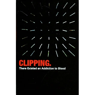 Clipping. - There Existed An Addiction To Blood