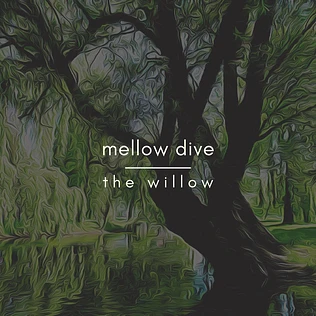 Mellow Dive - The Willow