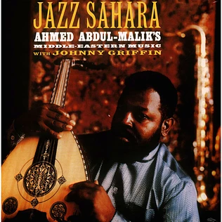 Ahmed Abdul-Malik With Johnny Griffin - Jazz Sahara