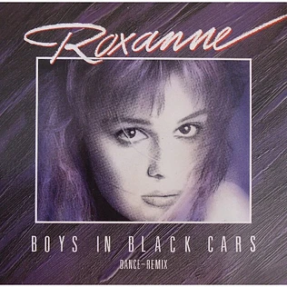 Roxanne - Boys In Black Cars (Dance–Remix)