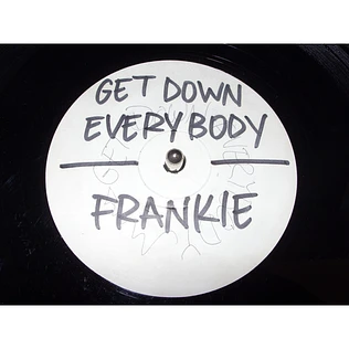 Frankie - Get Down Everybody/Now That I Have You