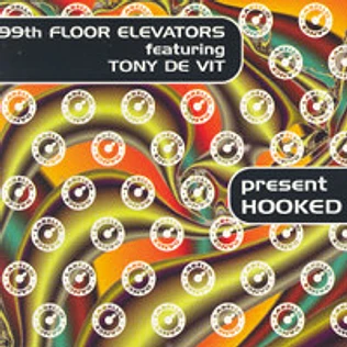 99th Floor Elevators Featuring Tony De Vit - Hooked