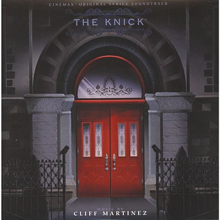 Cliff Martinez - The Knick (Cinemax Original Series Soundtrack)