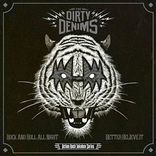 Dirty Denims - Rock And Roll All Night / Better Believe It