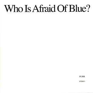 Purr - Who Is Afraid Of Blue